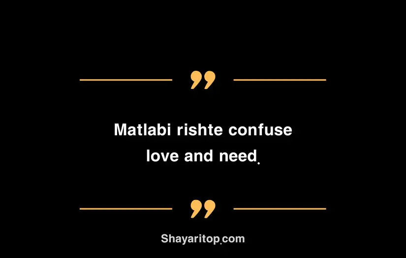 Duniya Shayari Selfish Matlabi Rishte Quotes